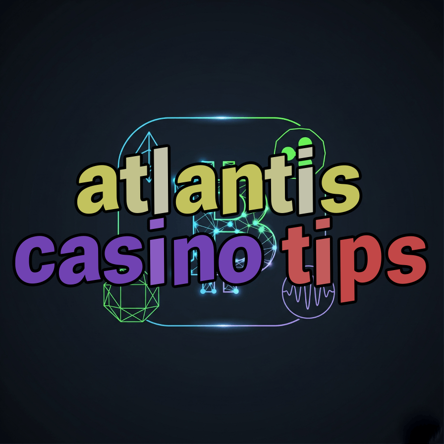 atlantis casino tips